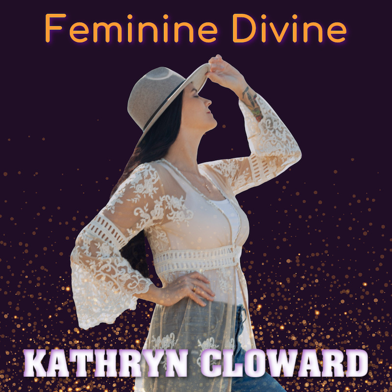Kathryn Cloward Feminine Divine