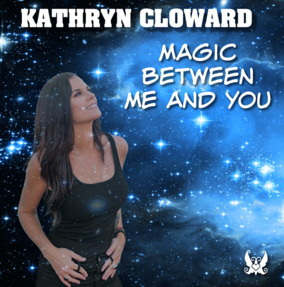 Kathryn Cloward Magic Between Me and You
