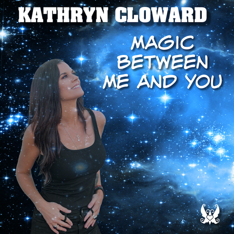 Kathryn Cloward Magic Between Me and You