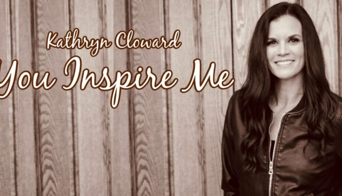 You Inspire Me Kathryn Cloward Music